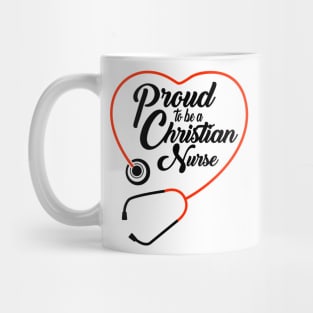 Proud To Be A Christian Nurse Mug